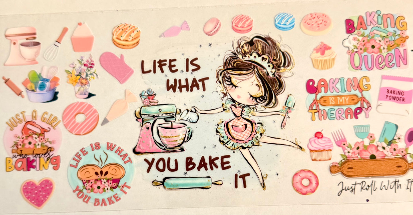 C542- (1PC) LIFE IS WHAT YOU BAKE IT 16OZ UV DTF Transfer Wrap/Sticker for Cup/Tumbler