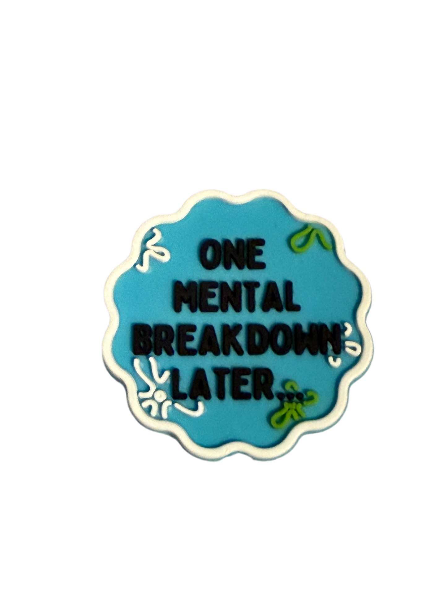 F/Q62 (1)PC 1.2" One Mental Breakdown Later... Focal Bead for DIY Keychains, Wristlets, Cup Charms, Car Charms ETC