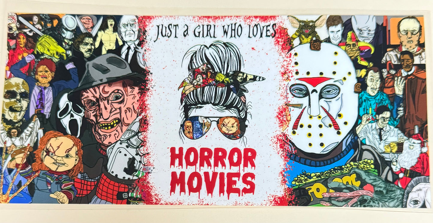 C426- (1PC) JUST A GIRL WHO LOVES HORROR MOVIES 16OZ UV DTF Transfer Wrap/Sticker for Cup/Tumbler