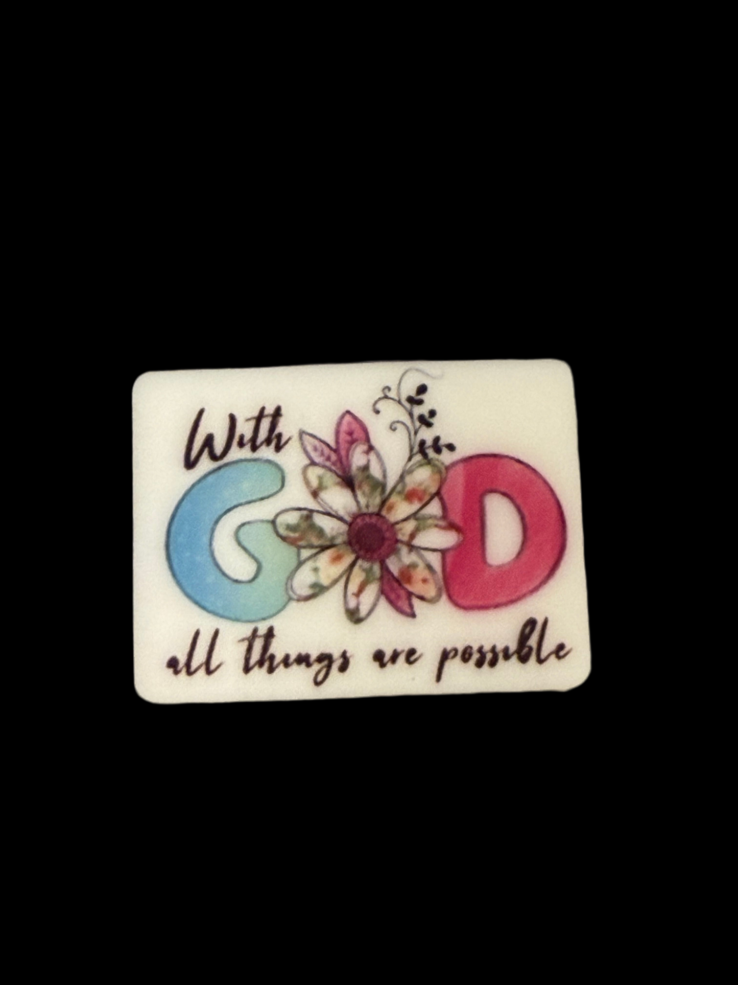 F/R9- (1)PC 1.2" With GOD all things are possible W/Flower Focal Bead for DIY Keychains, Wristlets, Cup Charms, Car Charms ETC