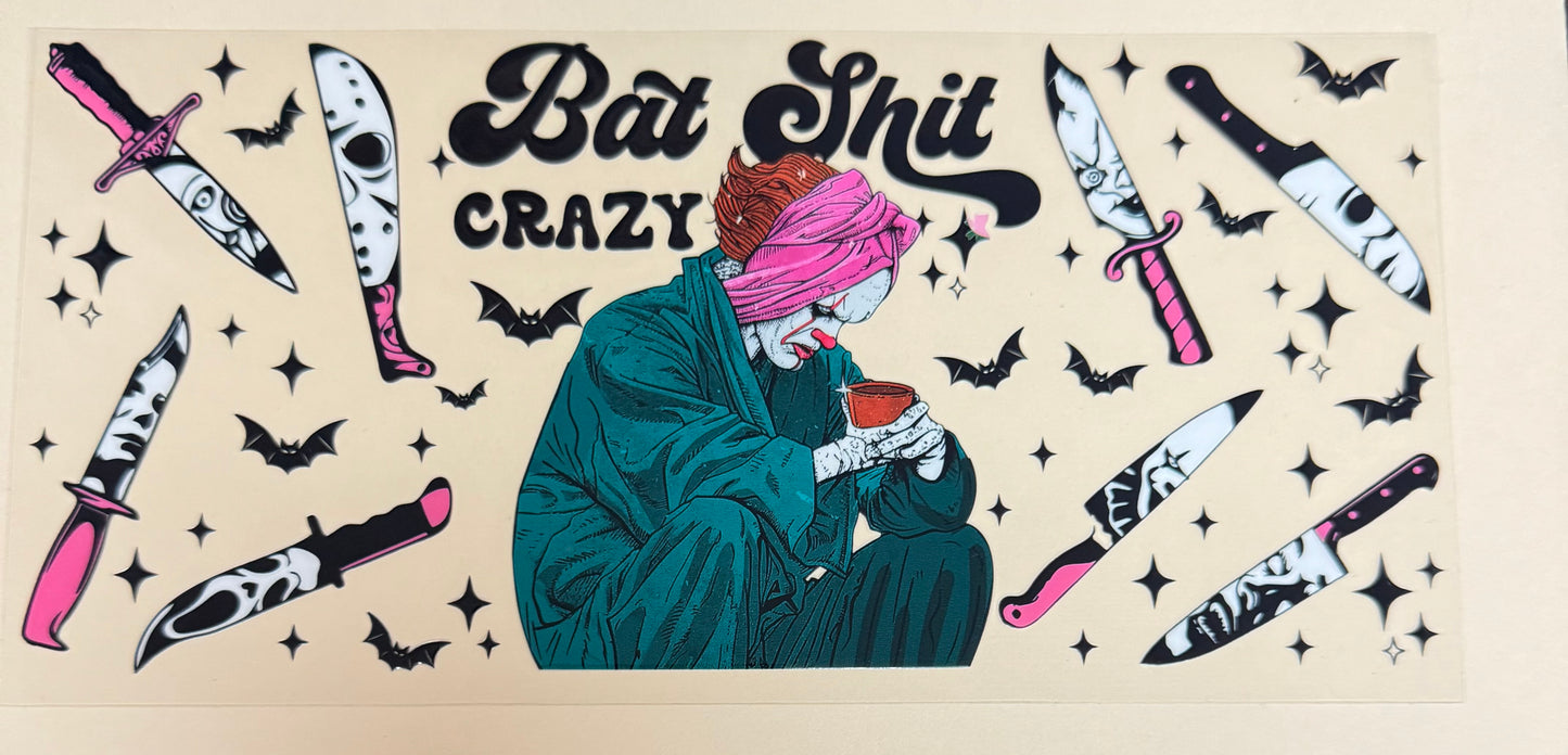 C447- (1PC) BAT SHIT CRAZY 16OZ UV DTF Transfer Wrap/Sticker for Cup/Tumbler