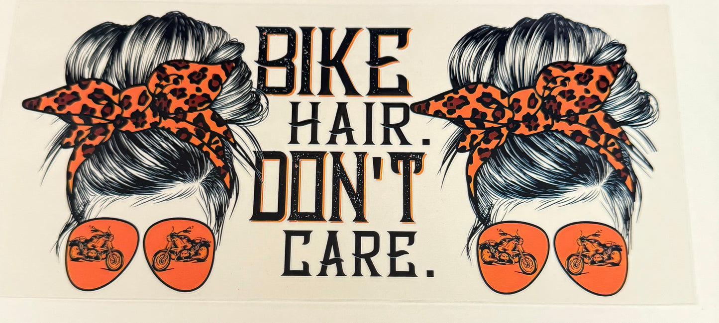 C410- (1PC) BIKE HAIR DONT CARE 16OZ UV DTF Transfer Wrap/Sticker for Cup/Tumbler