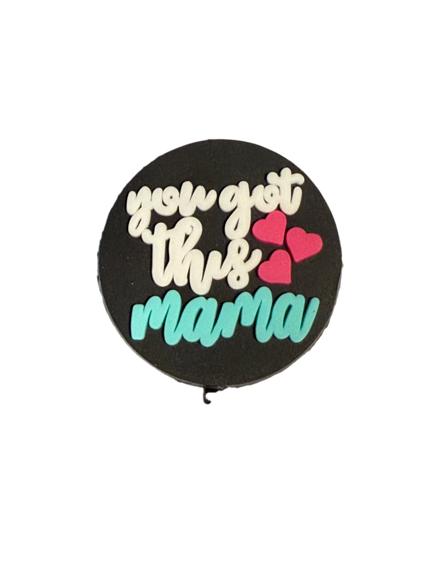 F/M7- (1)PC 1.1" You got this MAMA W/Hearts Focal Bead for DIY Keychains, Wristlets, Cup Charms, Car Charms ETC