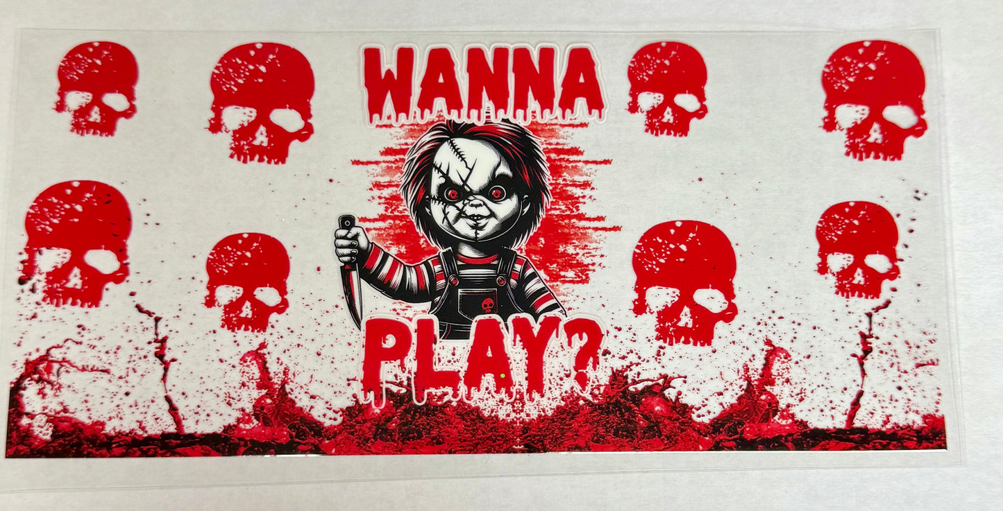C554- (1PC) WANNA PLAY? 16OZ UV DTF Transfer Wrap/Sticker for Cup/Tumbler