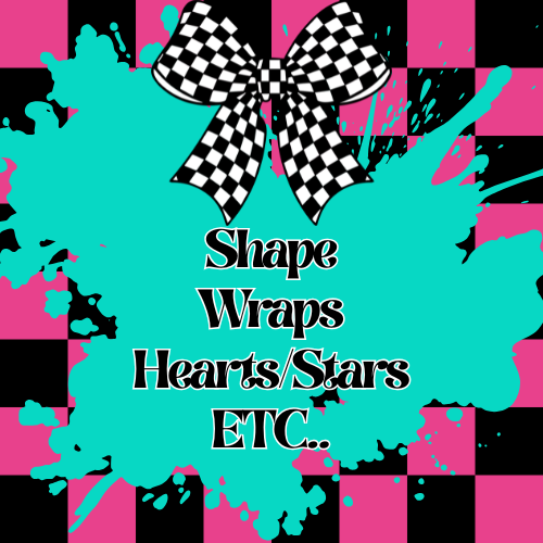 Shape Wraps- Heart/Stars ETC.....