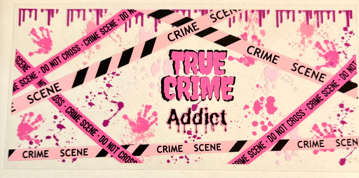 C553- (1PC) TRUE XRIME ADDICT 16OZ UV DTF Transfer Wrap/Sticker for Cup/Tumbler
