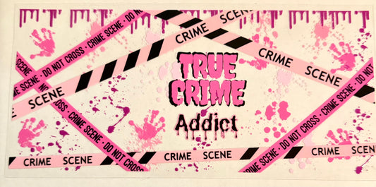 C553- (1PC) TRUE XRIME ADDICT 16OZ UV DTF Transfer Wrap/Sticker for Cup/Tumbler