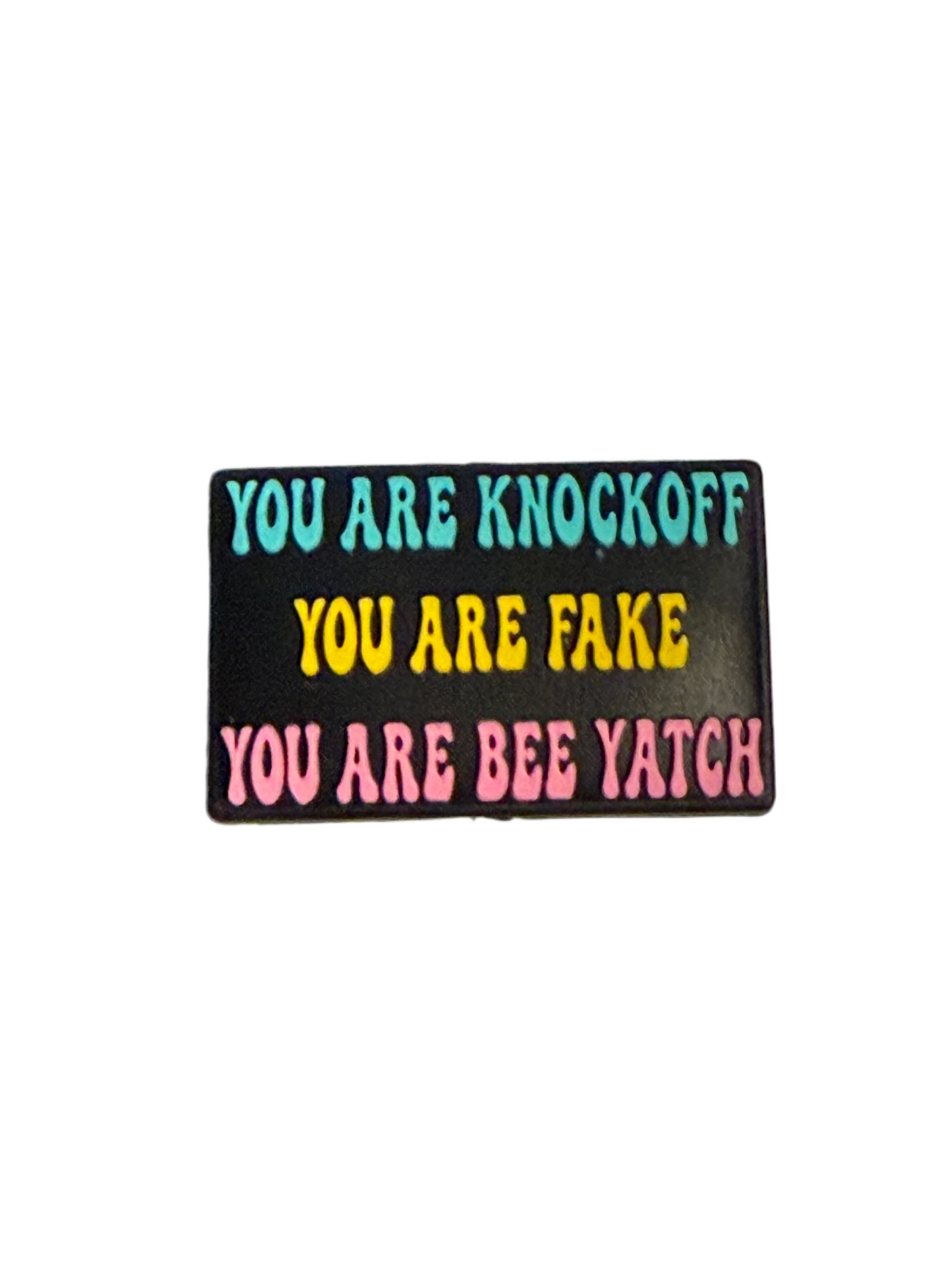 F/BW8- (1)PC 1.2" You are Knock0ff You are F@ke You are Bee Y@tch Focal Bead for DIY Keychains, Wristlets, Cup Charms, Car Charms ETC