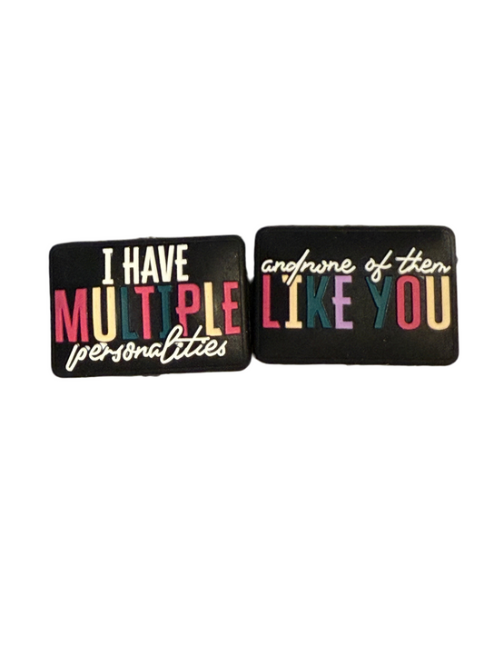 F/Q34- (1)PC 1.2" I Have MULTIPLE personalities and none of them LIKE YOU Focal Bead for DIY Keychains, Wristlets, Cup Charms, Car Charms ETC