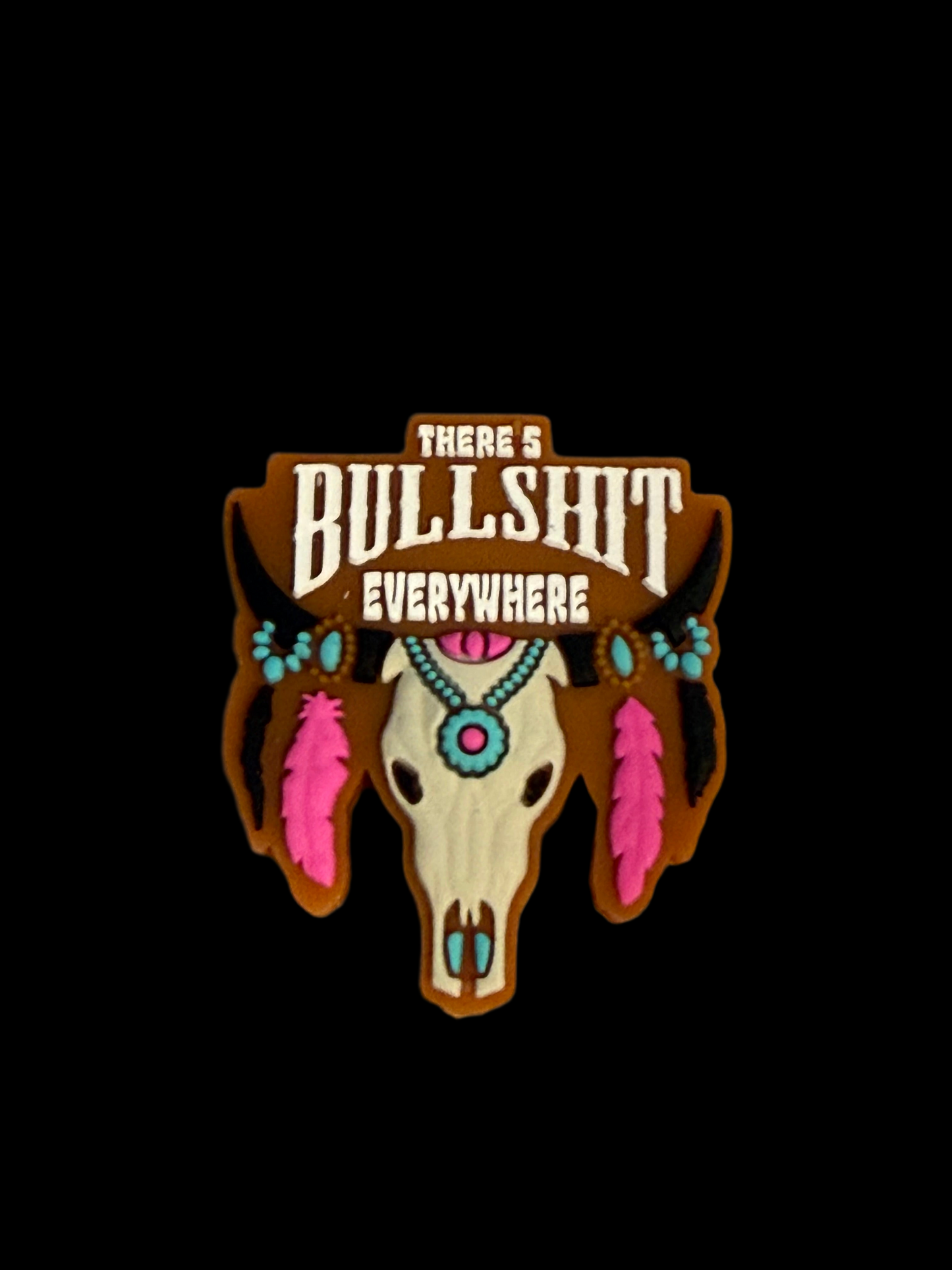 F/BW25- (1)PC 1.2" There's BULLSH*T Everywhere W/Colorful CowSkull Focal Bead for DIY Keychains, Wristlets, Cup Charms, Car Charms ETC