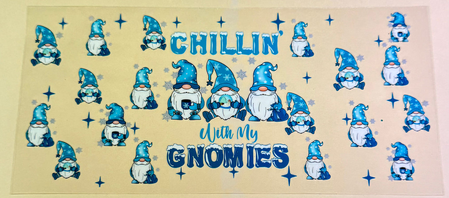 C435- (1PC) CHILLIN WITH MY GNOMIES 16OZ UV DTF Transfer Wrap/Sticker for Cup/Tumbler