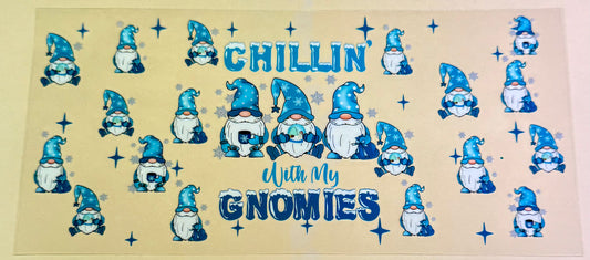 C435- (1PC) CHILLIN WITH MY GNOMIES 16OZ UV DTF Transfer Wrap/Sticker for Cup/Tumbler