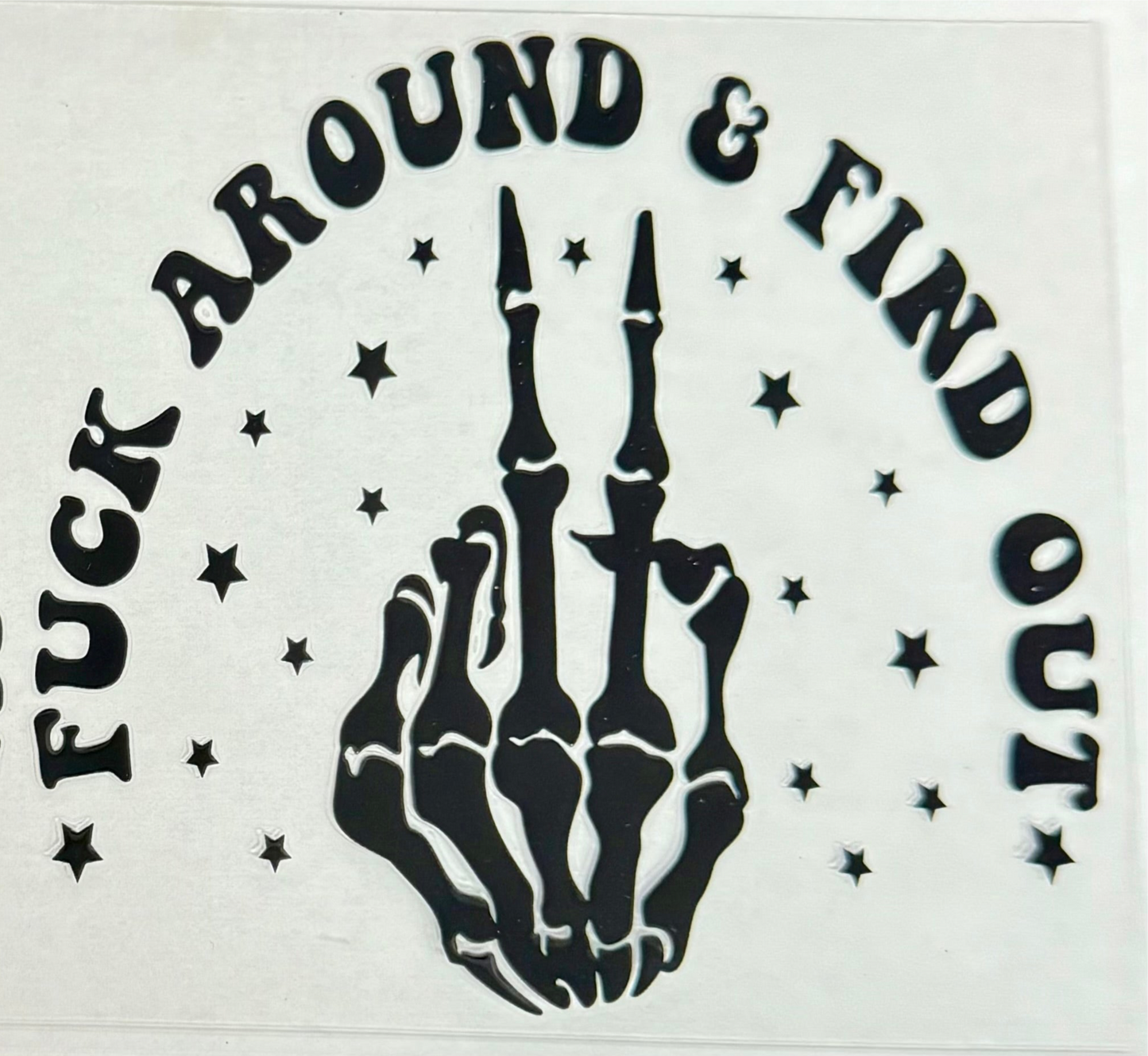 C583- (1PC) F AROUND AND FIND OUT 16OZ UV DTF Transfer Wrap/Sticker for Cup/Tumbler