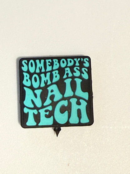F/C57- (1)PC 1.1" Somebody's Bom* A$* NAIL TECH Focal Bead for DIY Keychains, Wristlets, Cup Charms, Car Charms ETC