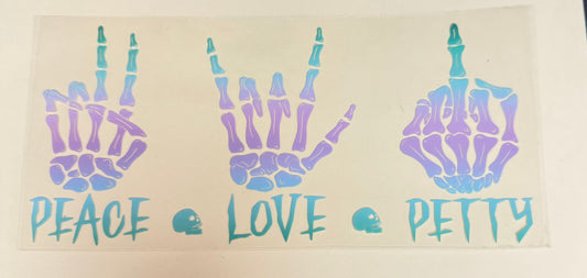 C531- (1PC) PEACE LOVE PETTY 16OZ UV DTF Transfer Wrap/Sticker for Cup/Tumbler