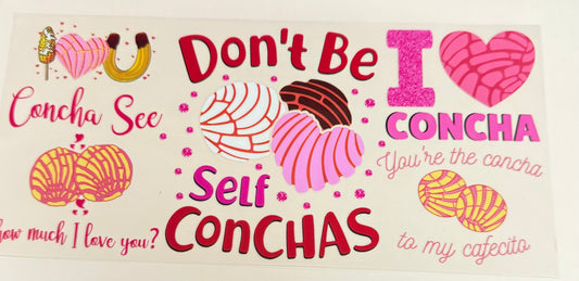 C415- (1PC) DONT BE SELF CONCHAS 16OZ UV DTF Transfer Wrap/Sticker for Cup/Tumbler