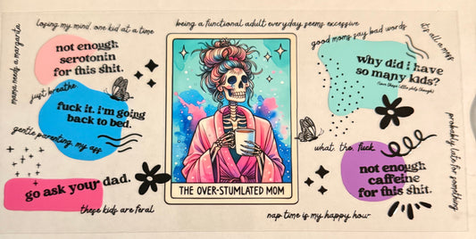 C551- (1PC) THE OVERSTIMULATED MOM CARD 16OZ UV DTF Transfer Wrap/Sticker for Cup/Tumbler