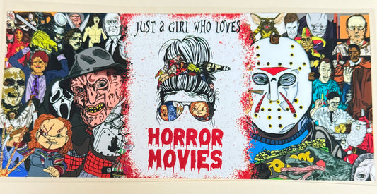 C426- (1PC) JUST A GIRL WHO LOVES HORROR MOVIES 16OZ UV DTF Transfer Wrap/Sticker for Cup/Tumbler