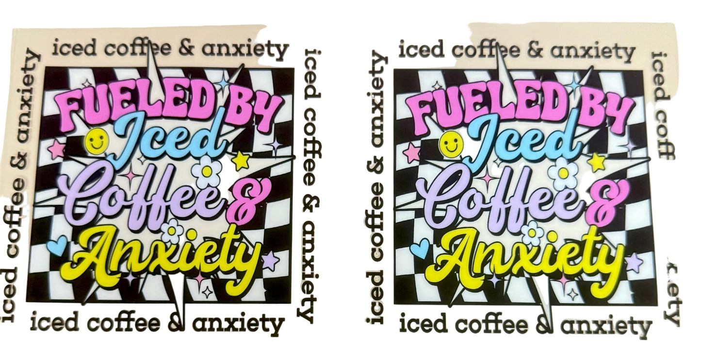 C346- (1PC) FUELED BY ICED COFFEE & ANXIETY 16OZ UV DTF Transfer Wrap/Sticker for Cup/Tumbler