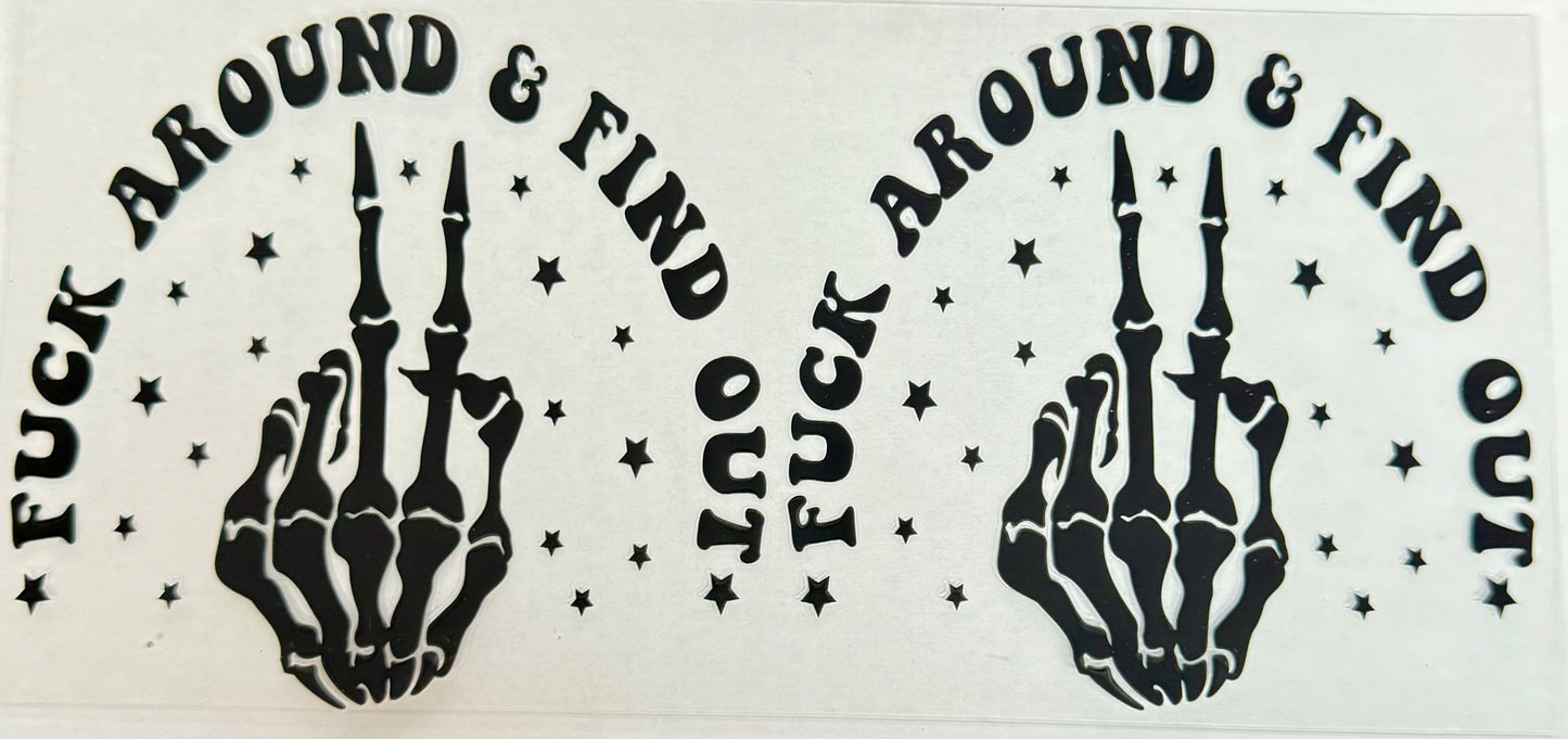 C583- (1PC) F AROUND AND FIND OUT 16OZ UV DTF Transfer Wrap/Sticker for Cup/Tumbler