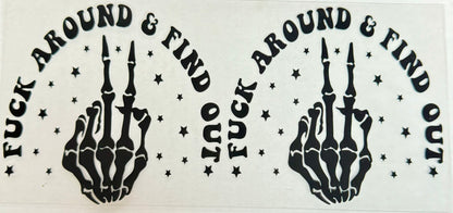 C583- (1PC) F AROUND AND FIND OUT 16OZ UV DTF Transfer Wrap/Sticker for Cup/Tumbler