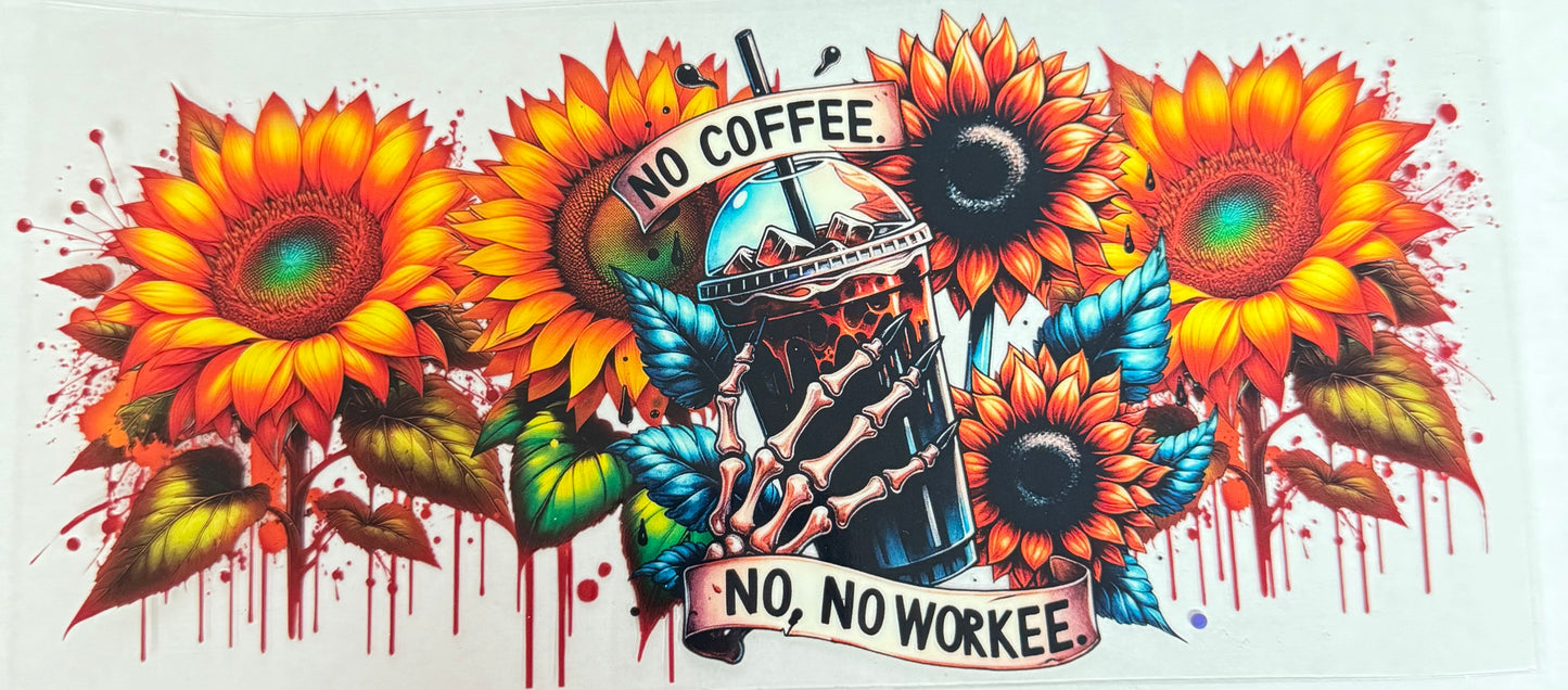 C575- (1PC) NO COFFEE NO WORKEE 16OZ UV DTF Transfer Wrap/Sticker for Cup/Tumbler