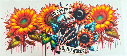 C575- (1PC) NO COFFEE NO WORKEE 16OZ UV DTF Transfer Wrap/Sticker for Cup/Tumbler