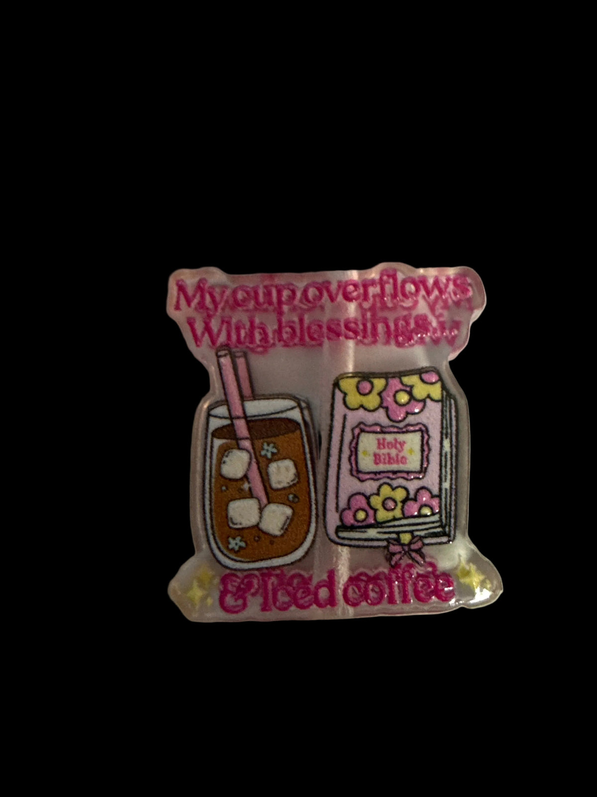 F/ACR55- (2)PCS 1" My cup overflows with blessings & Iced Coffee Acrylic Focal Bead for DIY Pens, Keychains, Wristlets, Cup Charms, Car Charms ETC