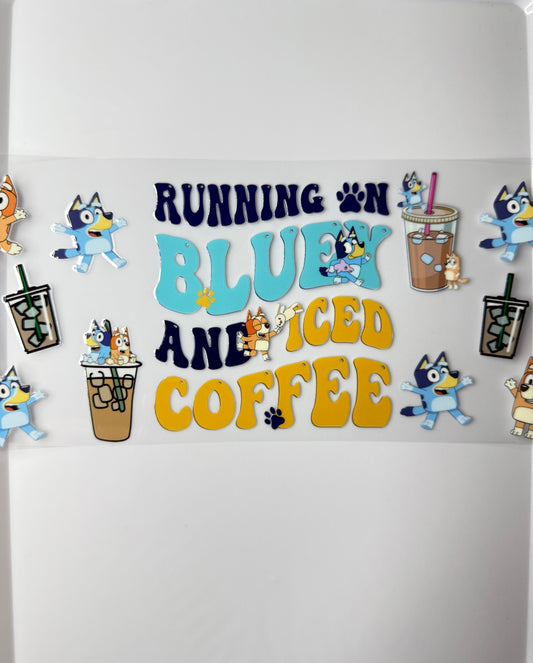 C32- Running on Bluey and Iced Coffee 16OZ UV DTF Transfer Wrap/Sticker for Cup/Tumbler