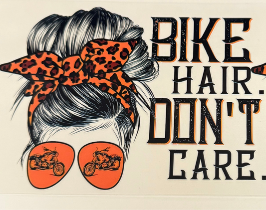 C410- (1PC) BIKE HAIR DONT CARE 16OZ UV DTF Transfer Wrap/Sticker for Cup/Tumbler