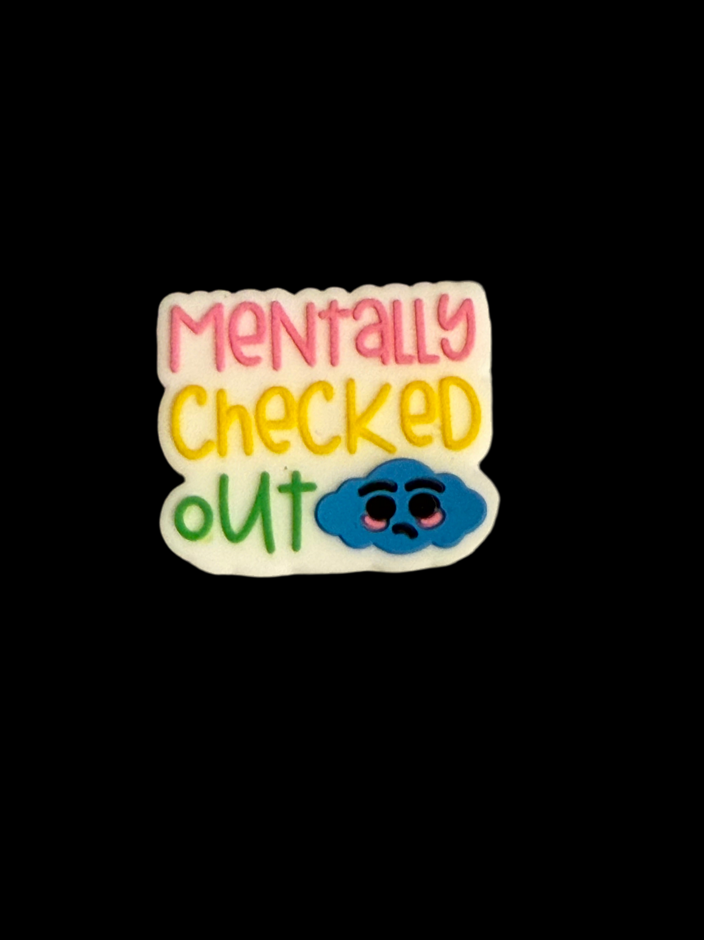 F/Q55 (1)PC 1.2" Mentally Checked Out W/Sad Cloud Focal Bead for DIY Keychains, Wristlets, Cup Charms, Car Charms ETC