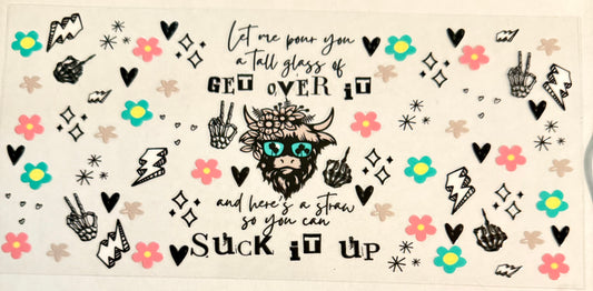 C549- (1PC) GET OVER IT COW 16OZ UV DTF Transfer Wrap/Sticker for Cup/Tumbler