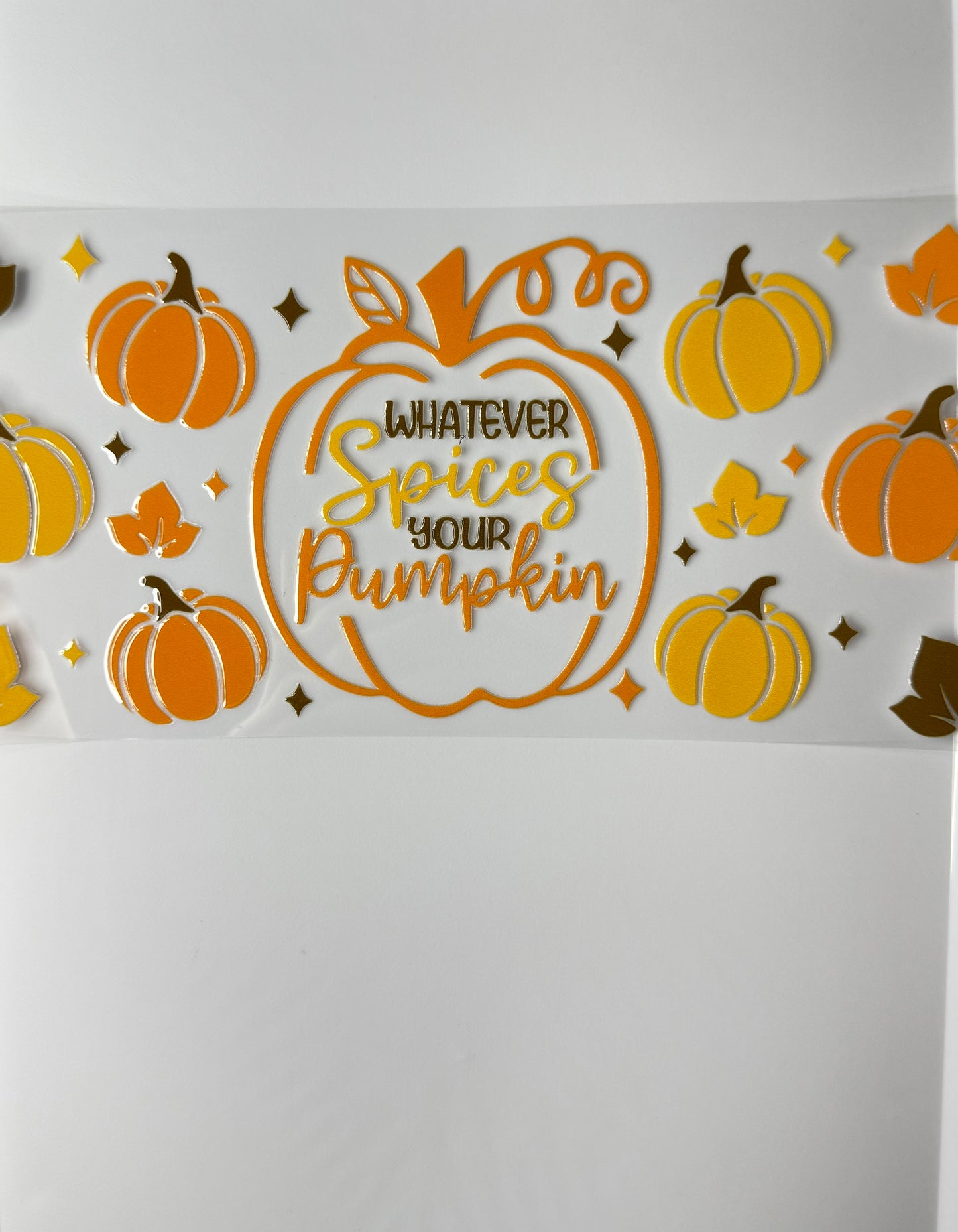 C77- Whatever Spices your Pumpkin with fall color pumpkins 16OZ UV DTF Transfer Wrap/Sticker for Cup/Tumbler