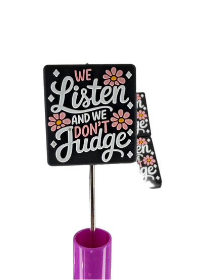 F22- (1)PC 1.1" We listen and we don't judge... Focal Bead for DIY Keychains, Wristlets, Cup Charms, Car Charms ETC