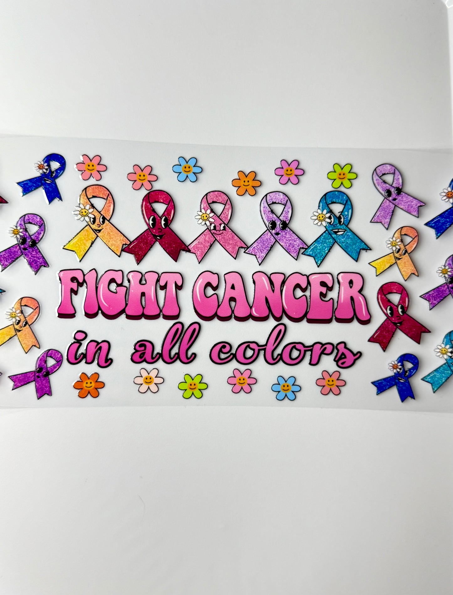 C41- FIGHT CANCER in all colors with bright multi color ribbons, and flowers 16OZ UV DTF Transfer Wrap/Sticker for Cup/Tumbler