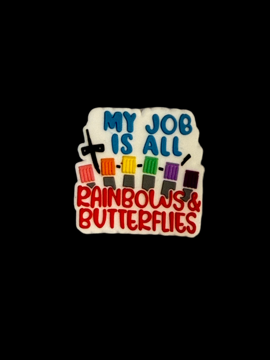 F/C21- (1)PC 1.1" MY JOB IS ALL RAINBOWS & BUTTERFLIES Focal Bead for DIY Keychains, Wristlets, Cup Charms, Car Charms ETC