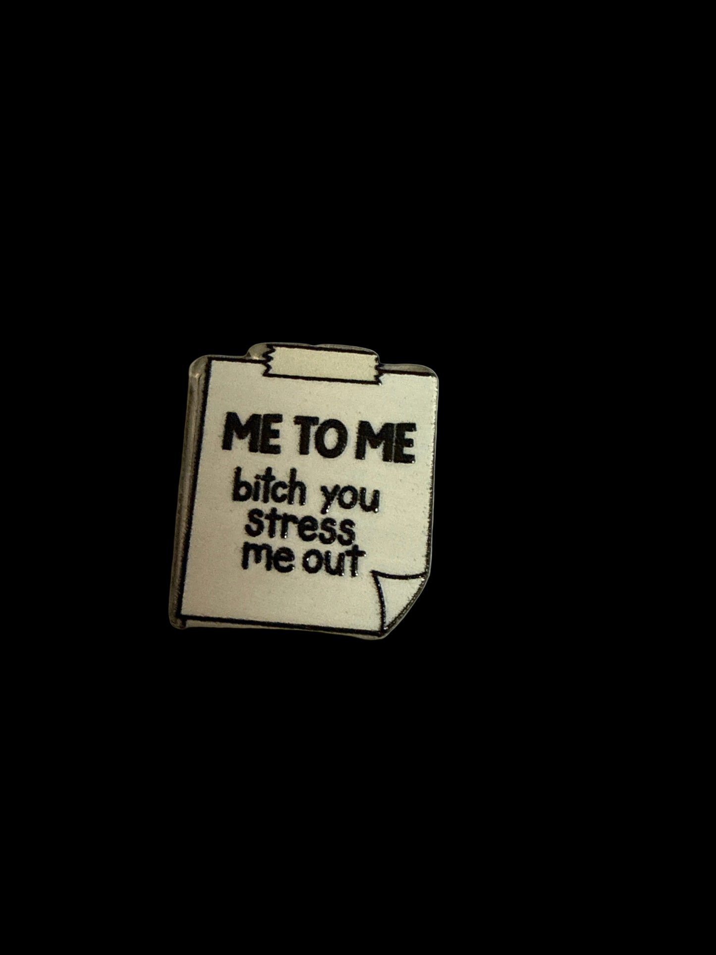 F/ACR49- (1)PC 1" Me to Me Bit** you stress me out Note Acrylic Focal Bead for DIY Pens, Keychains, Wristlets, Cup Charms, Car Charms ETC