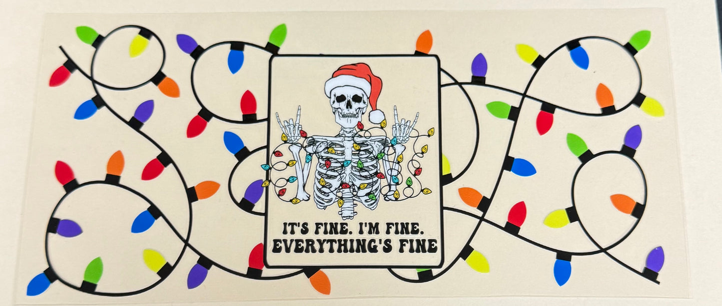 C432- (1PC) EVERYTHINGS FINE SKELETON CHRISTMAS 16OZ UV DTF Transfer Wrap/Sticker for Cup/Tumbler