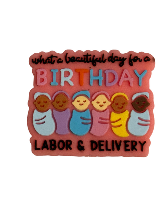 F/C3- (1)PC 1.2" What a beautiful Day for a BIRTHDAY Labor & Delivery Baby Colorful Focal Bead for DIY Keychains, Wristlets, Cup Charms, Car Charms ETC