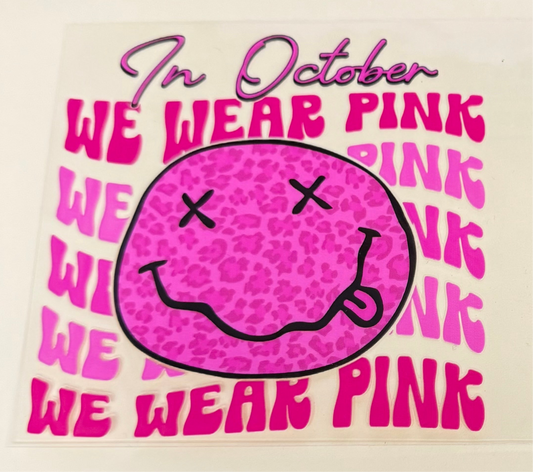 C419- (1PC) WE WEAR PINK IN OCTOBER SMILEY 16OZ UV DTF Transfer Wrap/Sticker for Cup/Tumbler