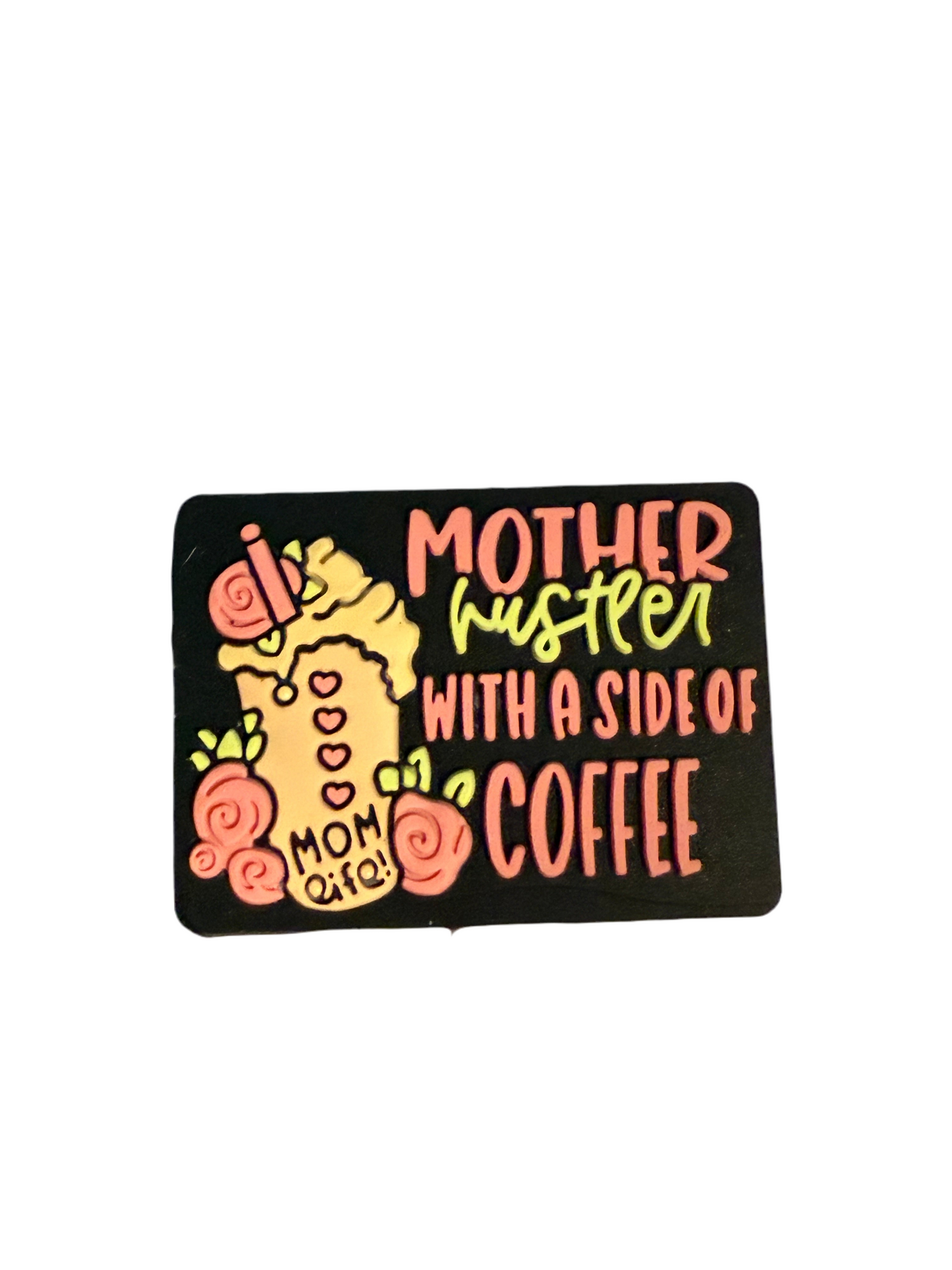 F/COF10 (1)PC 1.3" Mother Hu$tler with a side of Coffee W/Mom Life Iced Coffee/Flowers Focal Bead for DIY Keychains, Wristlets, Cup Charms, Car Charms ETC