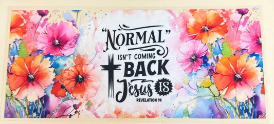 C399- (1PC) NORMAL ISNT COMINF BACK 16OZ UV DTF Transfer Wrap/Sticker for Cup/Tumbler