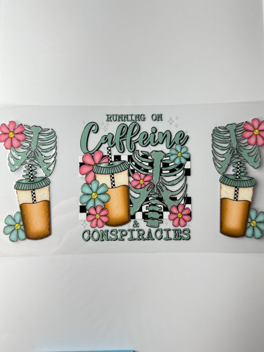 C11- Running on Caffeine & Conspiracies 16OZ UV DTF Transfer Wrap/Sticker for Cup/Tumbler