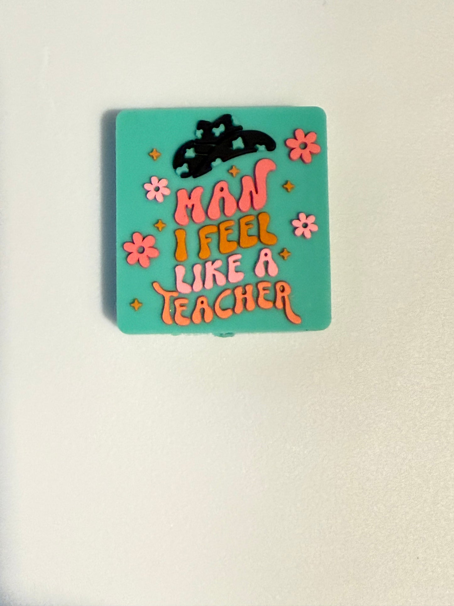 F/C44- (1)PC 1" Choose Your Color- Pink/Teal Man I feel like a TEACHER W/Cowboy Hat/Flowers Focal Bead for DIY Keychains, Wristlets, Cup Charms, Car Charms ETC