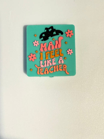 F/C44- (1)PC 1" Choose Your Color- Pink/Teal Man I feel like a TEACHER W/Cowboy Hat/Flowers Focal Bead for DIY Keychains, Wristlets, Cup Charms, Car Charms ETC