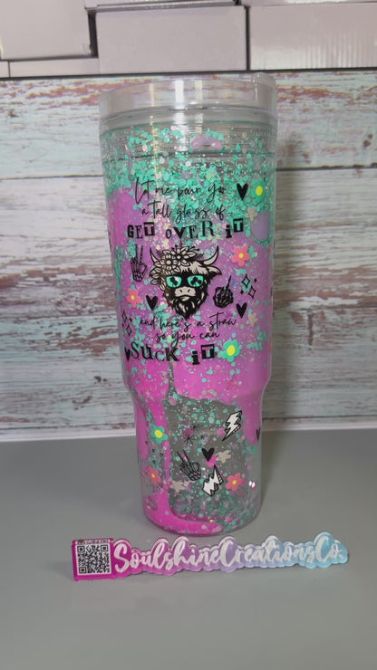 (1)- Ready To Ship Pink/Teal Let me pour you a nice tall glass of Get Over It 40oz ACRYLIC W/Handle Snow Globe Tumbler